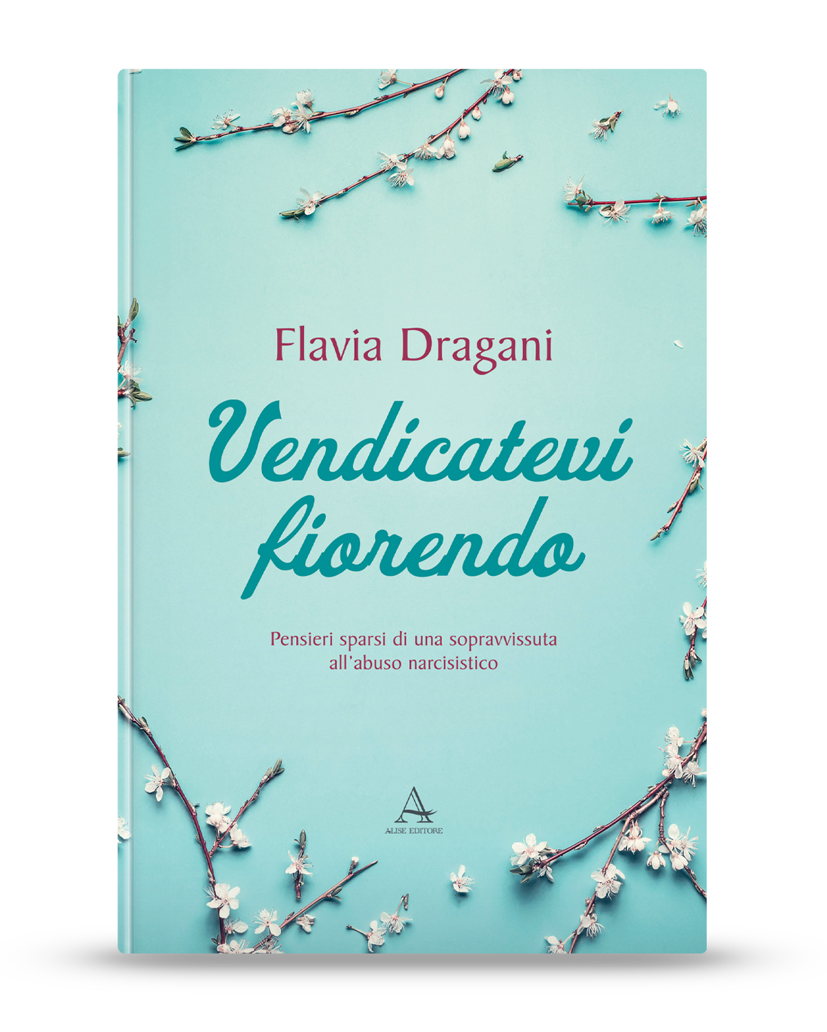 Vendicatevi fiorendo