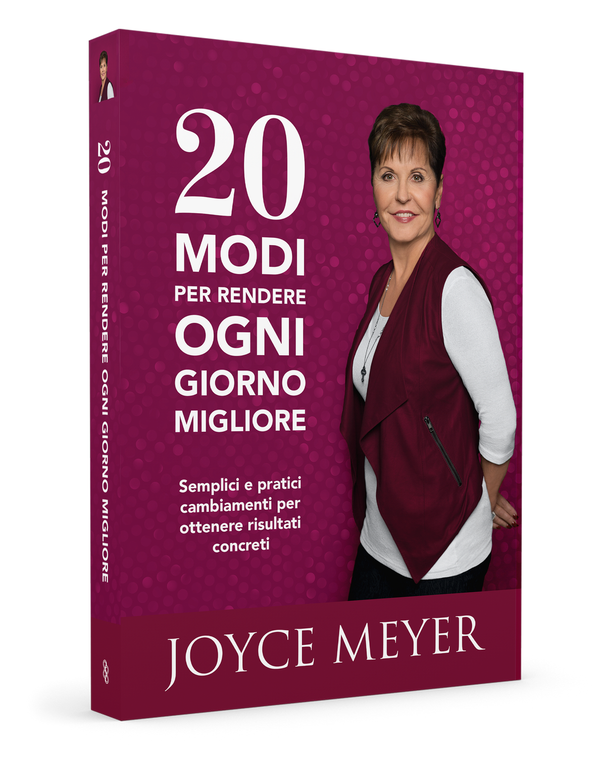 20 modi per rendere ogni giorno migliore. Semplici e pratici cambiamenti per ottenere risultati concreti