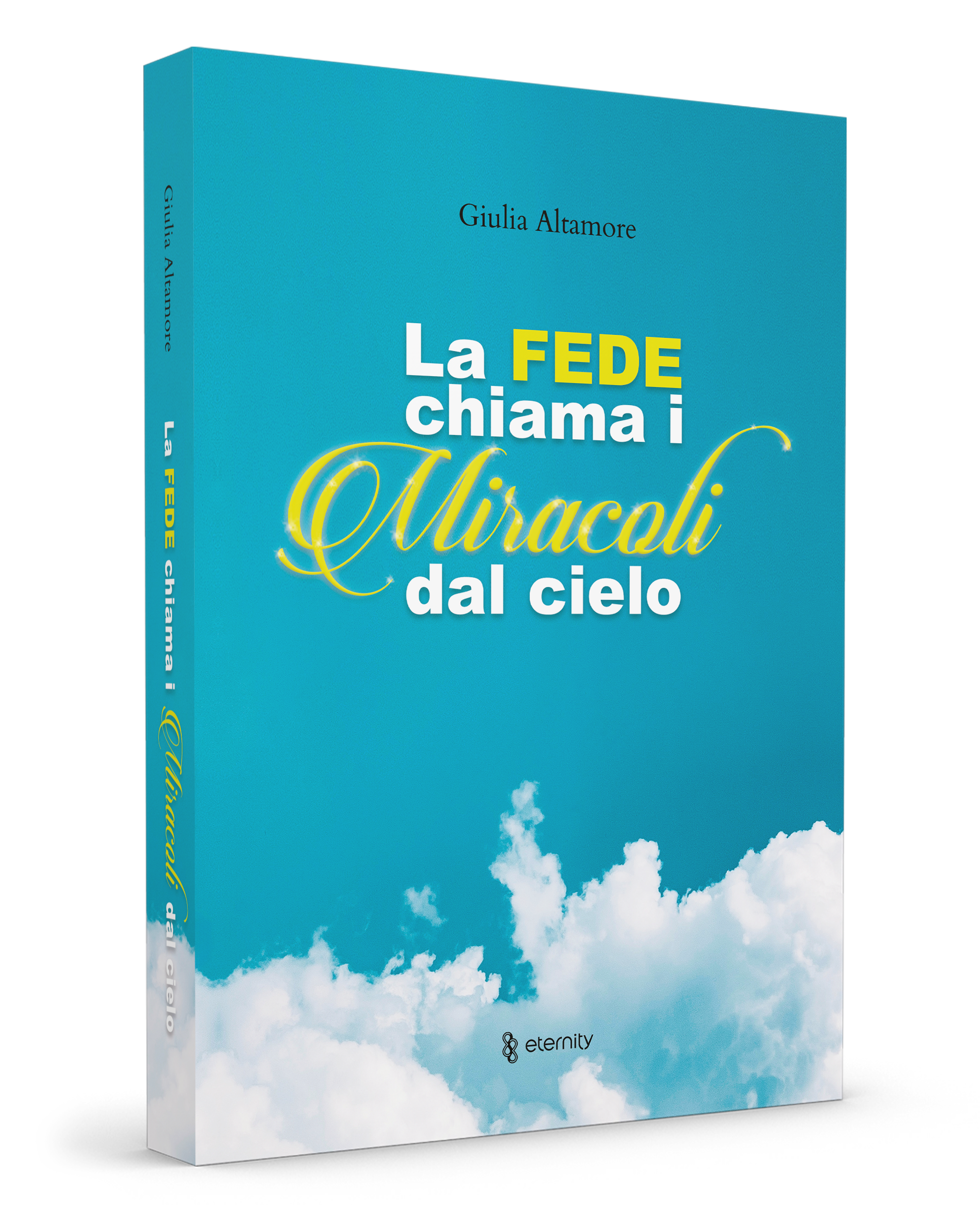 La fede chiama i miracoli dal cielo