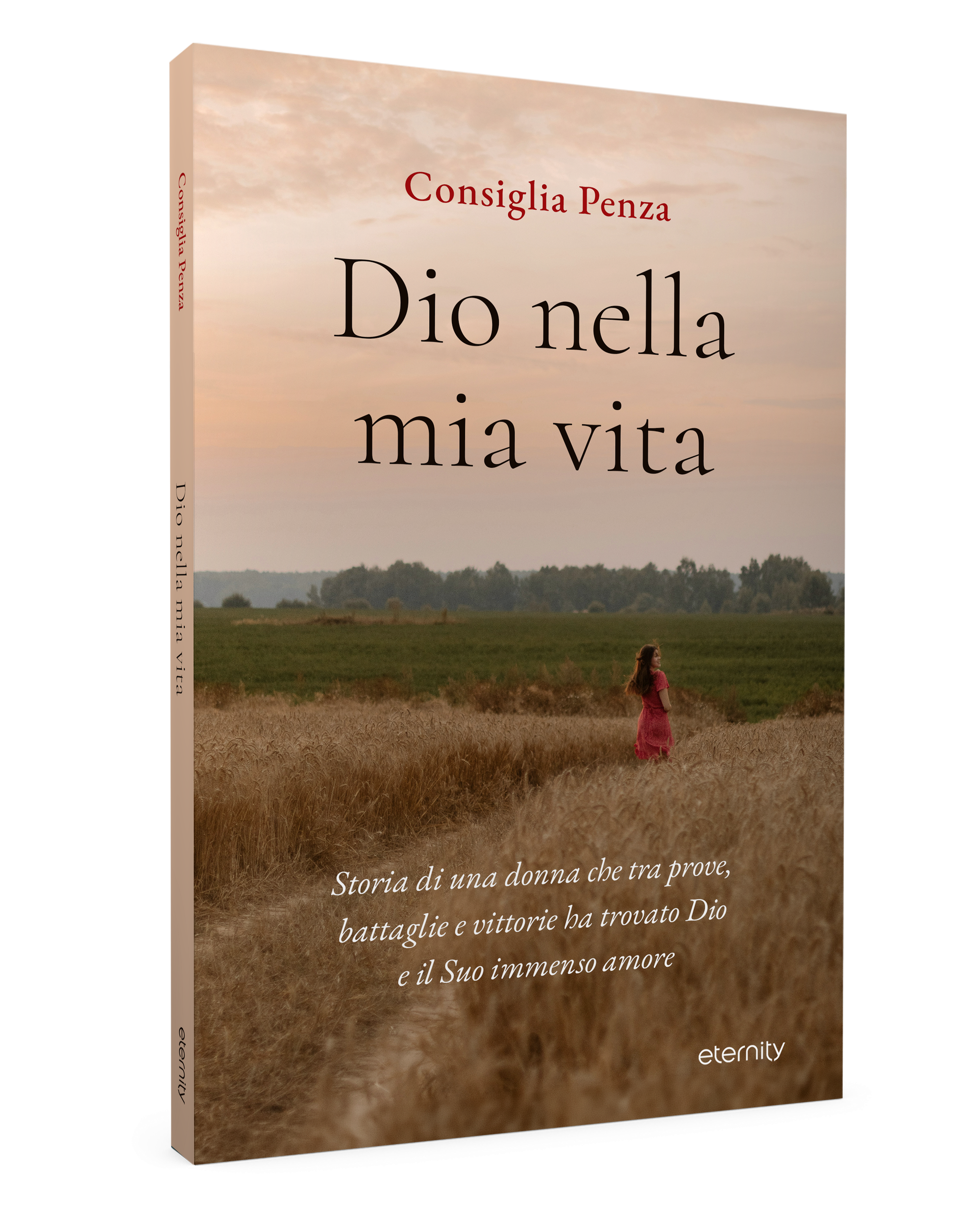 Dio nella mia vita di Consiglia Penza, Eternity Libri