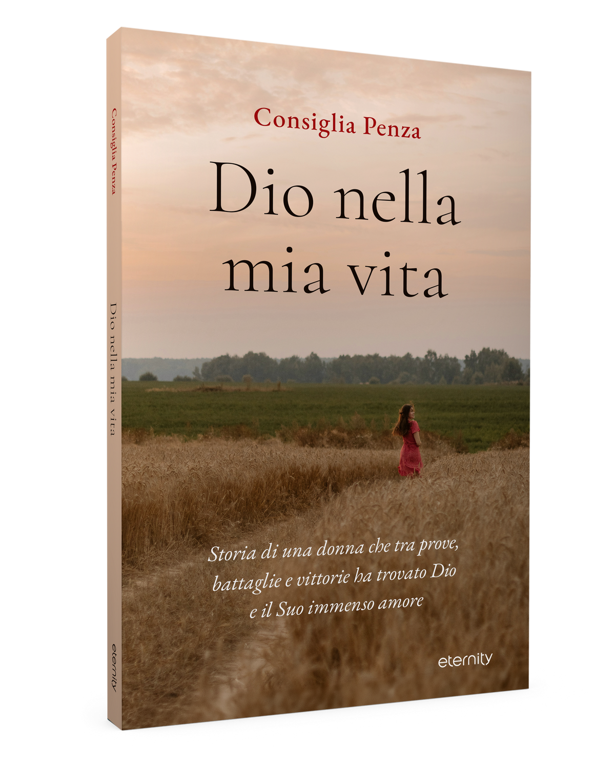 Dio nella mia vita di Consiglia Penza, Eternity Libri