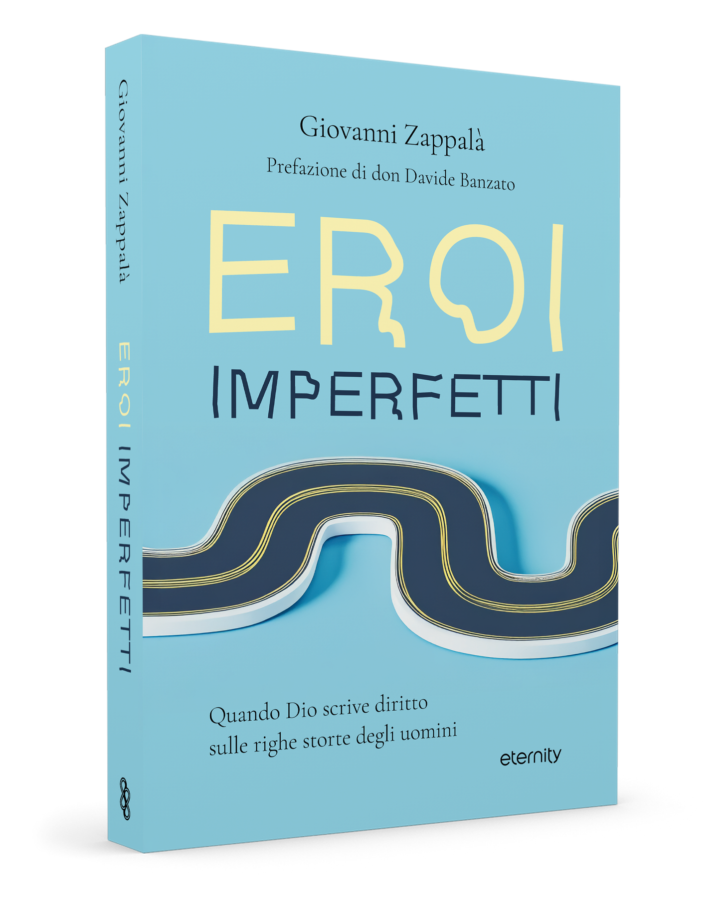 Eroi imperfetti. Quando Dio scrive diritto sulle righe storte degli uomini