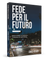 Fede per il futuro. Supera il dolore, la confusione e la delusione dei sogni infranti