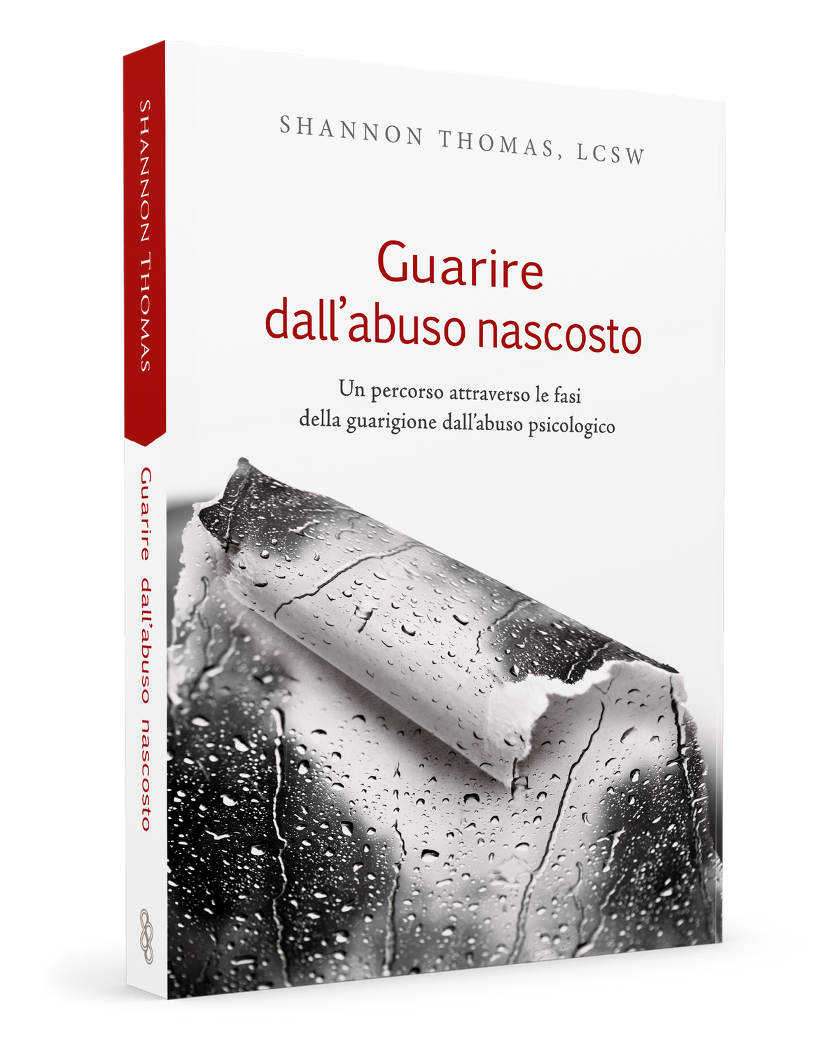 Guarire dall'abuso nascosto. Un percorso attraverso le fasi della guarigione dall'abuso psicologico