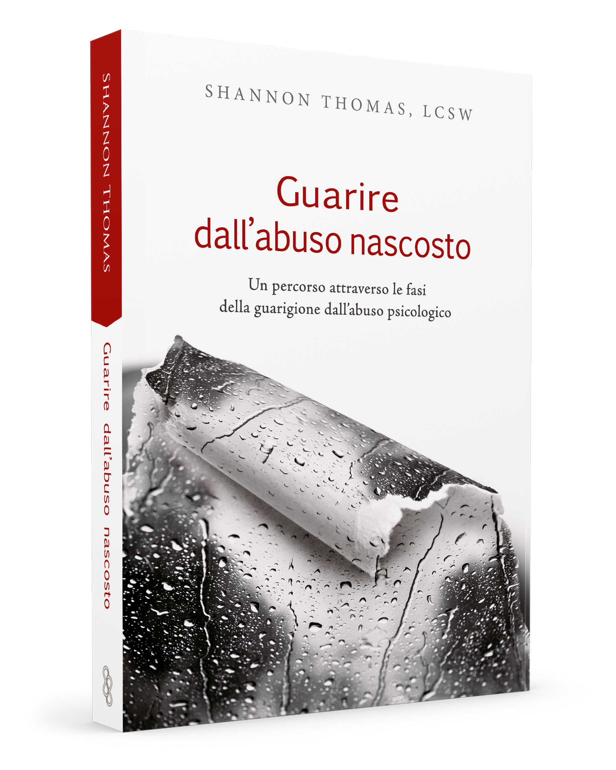 Guarire dall'abuso nascosto. Un percorso attraverso le fasi della guarigione dall'abuso psicologico