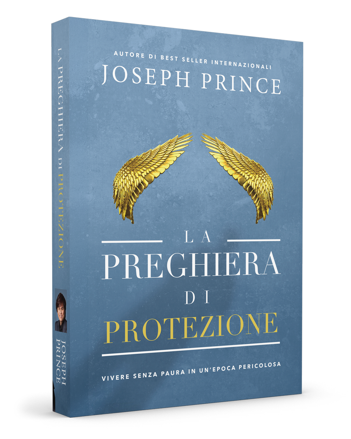 La preghiera di protezione. Vivere senza paura in un'epoca pericolosa